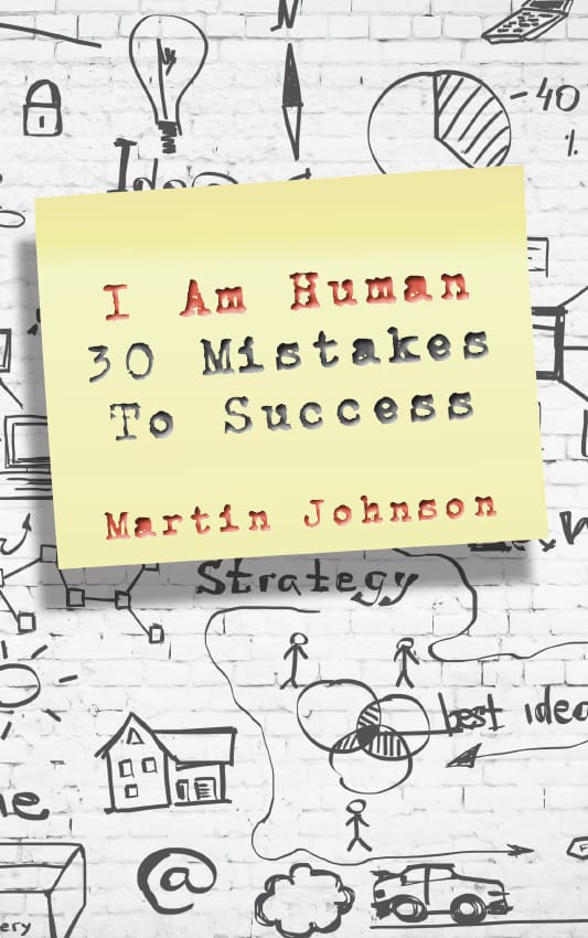 'I Am Human 30 Mistakes to Success' Martin Johnson - Big Ideas Library | Book design